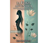 La forza autentica: Trasformare insicurezze e sfide in potere personale (ENKI - Saggistica)