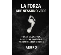 La Forza che nessuno vede