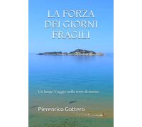 La Forza dei Giorni Fragili: Un lungo viaggio nelle Terre di Mezzo (La Saga delle Terre di Mezzo)