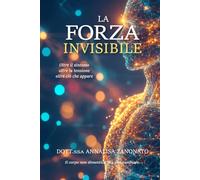 LA FORZA INVISIBILE: Oltre il sintomo, Oltre la tensione, Oltre ciò che appare