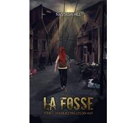 La Fosse: Tome 1 - N'oubliez pas les Dix-Huit