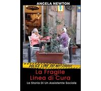 LA FRAGILE LINEA DI CURA: LA STORIA DI UN ASSISTENTE SOCIALE