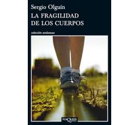 La fragilidad de los cuerpos: 796 (Andanzas)