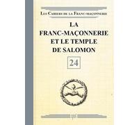 La Franc-maçonnerie et le Temple de Salomon - Livret 24
