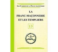 La Franc-maçonnerie et les Templiers - Livret 13 de Collectif (16 avril 2012) Broché