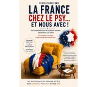 La France chez le psy... et nous avec !: Une nouvelle lecture des systèmes humains... sans ordonnance, sans dogme et sans prétendre avoir toujours raison.