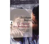La France des belhoumi: Portraits de famille (1977-2017)