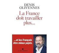 La France doit travailler plus...: ...et les français être mieux payés