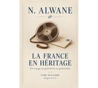 La France en héritage: Tome 2 - De la Bretagne au Limousin, ce qu'on garde et qui décide
