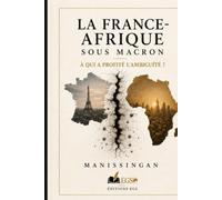 La France et l'Afrique sous Macron: À qui a profité l'ambiguïté ?