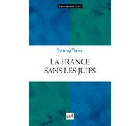 La France sans les juifs: Emancipation, extermination, expulsion