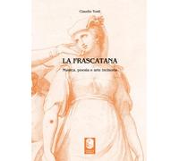 La Frascatana: Viaggio tra la musica di Paisiello, la poesia di Livigni, il disegno di William Locke e l'arte incisoria di Bartolozzi