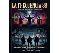 La Frecuencia 88: Un thriller de conspiración, misterio y suspenso