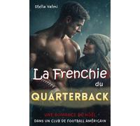 La Frenchie du Quarterback : romance de Noël dans ce club de football américain (Try me)