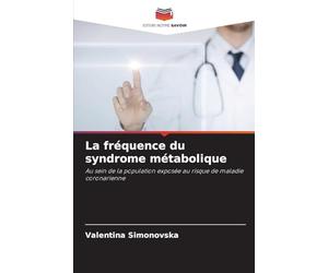 La fréquence du syndrome métabolique: Au sein de la population exposée au risque de maladie coronarienne