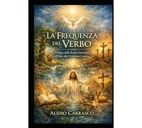 La Frequenza del Verbo: Teologia della Realtà Intermedia: dall’Eden alla Cristofania Continua