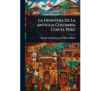 La Frontera De La Antigua Colombia Con El Perð