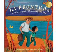 My Journey with Papa / La Frontera: El viaje con papa – Barefoot Books