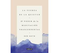 La Fuerza de la Quietud / Strength in Stillness: El Poder De La Meditacion Trascendental (Cuerpo y mente)