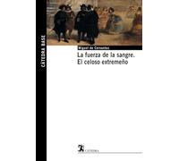 LA Fuerza De LA Sangre / El Celoso Extremeno (Cátedra base)