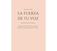 La Fuerza de tu Voz - Agenda 2026: Inspira, organiza y reconecta con tu poder interior