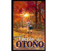 La Fuerza Del Otoño: Cuando el amor no es posible sin eliminar las barreras