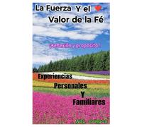 LA FUERZA Y EL VALOR DE LA FE: Reflexion y Proposito