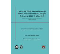 La Función Pública Valenciana en el ámbito local tras la entrada en vigor de la Ley 4/2021, de 16 de abril: Análisis normativo, sentencias relevantes y retos de futuro (monografico)