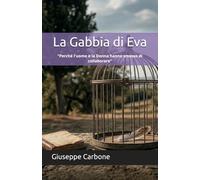 La Gabbia di Eva: ‘’Perché l'uomo e la Donna hanno smesso di collaborare"