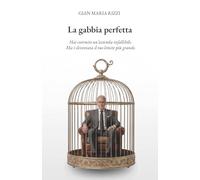 La gabbia perfetta: Hai costruito un'azienda infallibile. Ma è diventata il tuo limite più grande.