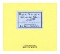 LA GAIA SCIENZA - R.SCHUMANN-FÜR MEINE CLARA CD NEW