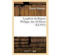 La galerie du Régent, Philippe, duc d'Orléans (Arts)