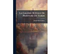 La Galerie Royale De Peinture De Turin