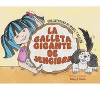 La Galleta Gigante De Jengibre: Una Aventura de Mabel Y Beacon
