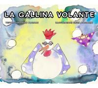 LA GALLINA VOLANTE: All'inseguimento dei propri sogni e alla ricerca della felicità