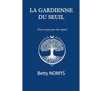 LA GARDIENNE DU SEUIL: Récit d’une traversée invisible