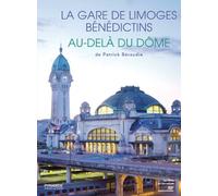 La Gare de Limoges - Au delà du Dôme