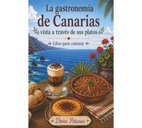 La gastronomía canaria vista a través de sus sabores (Canarias para colorear)