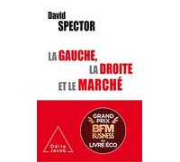 La Gauche , la droite et le marché: Histoire d'une idée controversée (XIXe-XXIe siècle)