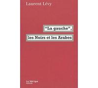 La "Gauche", les Noirs et les Arabes