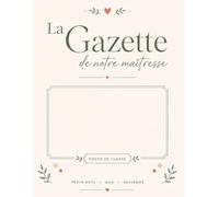 La gazette de la classe - Merci maîtresse: Livre souvenir à compléter par les élèves - Cadeau collectif de fin d’année pour maîtresse de maternelle et primaire