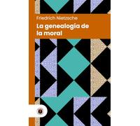 La genealogía de la moral: Edición con prólogo y biografía del autor