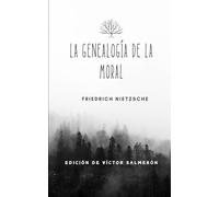 LA GENEALOGÍA DE LA MORAL: EDICIÓN DE VÍCTOR SALMERÓN