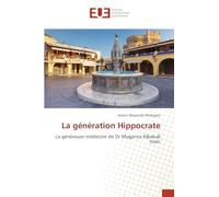 La génération Hippocrate: La généreuse médecine de Dr Muganza Kibakuli Isaac