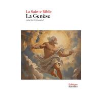 La Genèse (Édition Collector): La Sainte Bible : L'Ancien Testament - Le Pentateuque (Livre I)