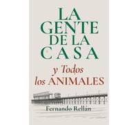 La gente de la casa y todos los animales.