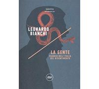 La gente. Viaggio nell'Italia del risentimento