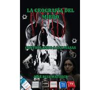 LA GEOGRAFÍA DEL MIEDO: CONTROLANDO A LAS MASAS