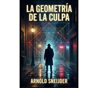 La geometría de la culpa