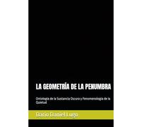 LA GEOMETRÍA DE LA PENUMBRA: Ontología de la Sustancia Oscura y Fenomenología de la Quietud